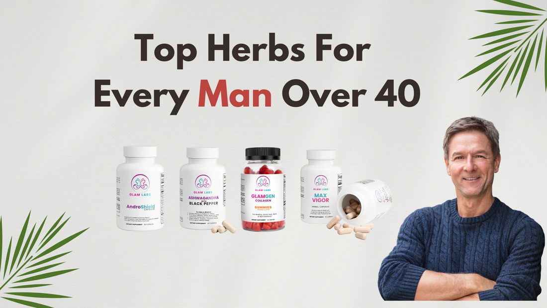 Top Herbal Supplements Every Man Over 40 Should Know About